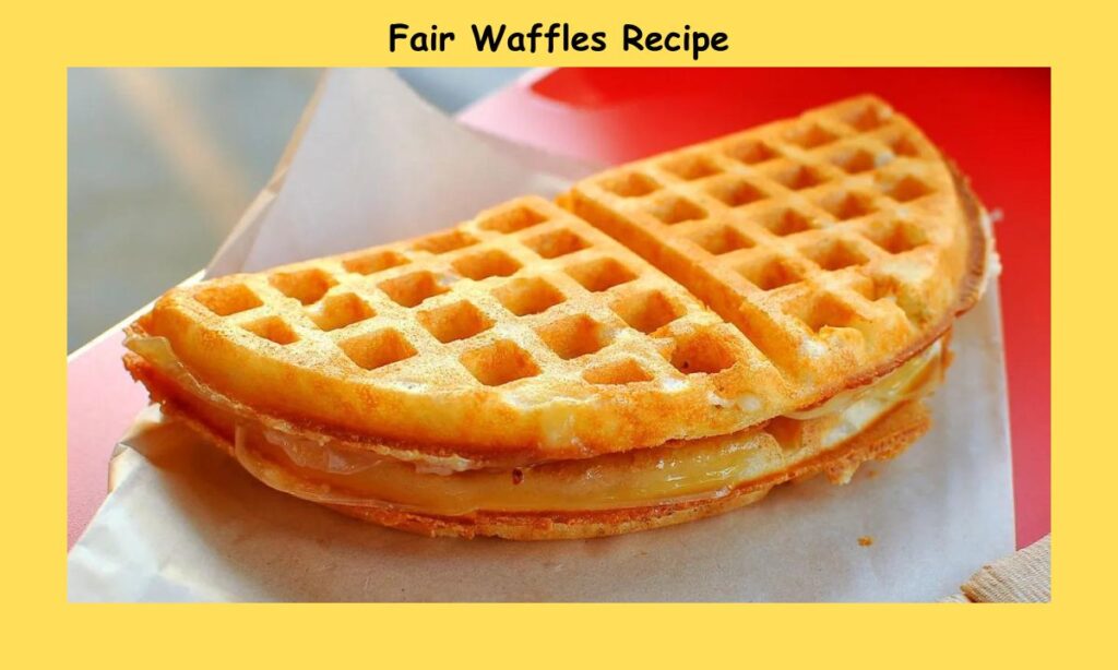 Fair Waffles Recipe