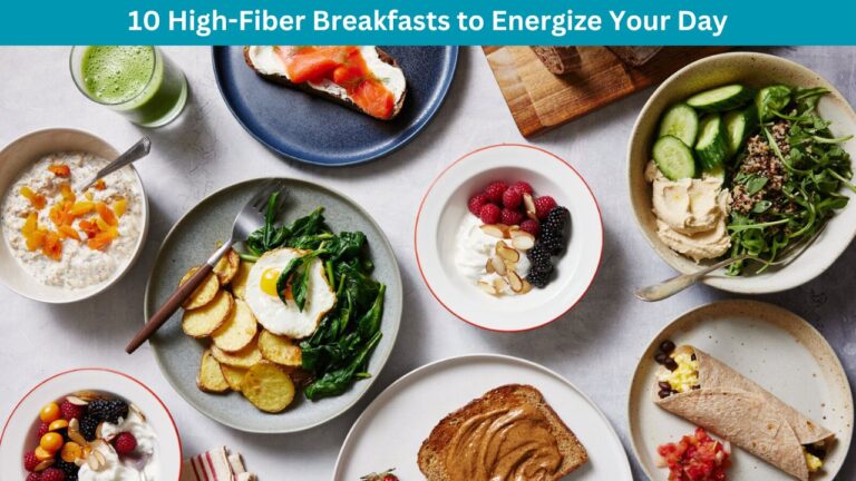 10 High Fiber Breakfasts to Energize Your Day