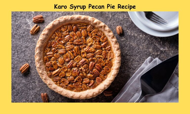 Baking the Perfect Karo Syrup Pecan Pie Recipe