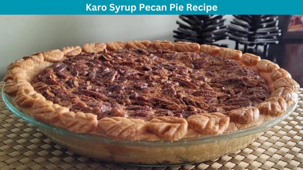 Karo Syrup Pecan Pie Recipe
