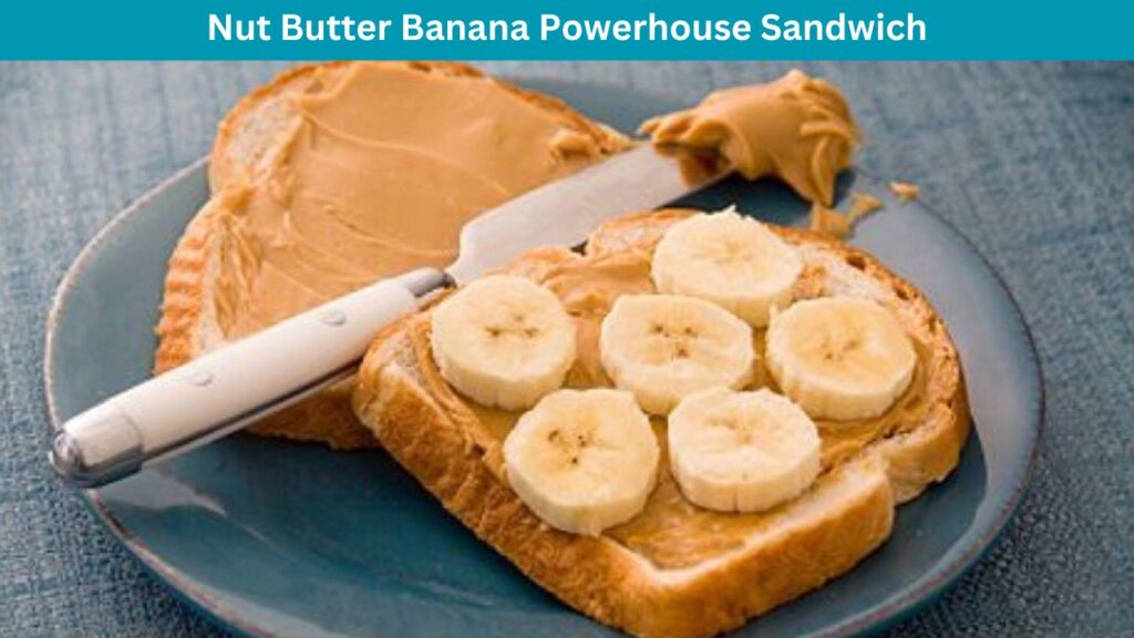 High Fiber Breakfast | Nut Butter Banana Powerhouse Sandwich
