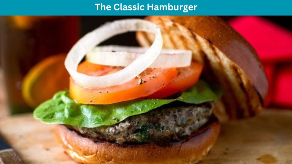10 Best Foods in USA for Dinner | The Classic Hamburger