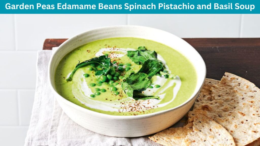 Garden Peas Edamame Beans Spinach Pistachio and Basil Soup