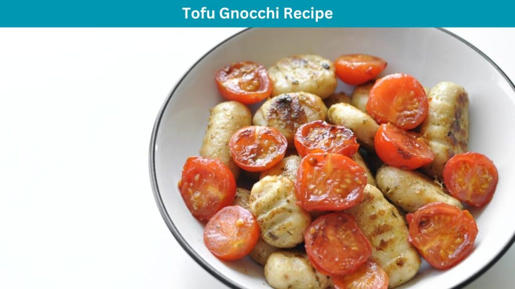 Tofu Gnocchi Recipe