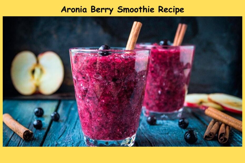 Aronia Berry Smoothie Recipe