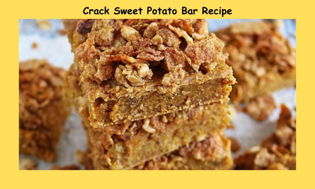 Crack Sweet Potato Bar Recipe