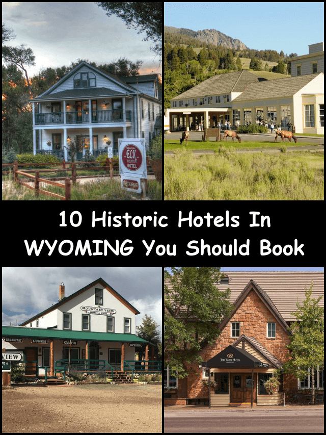 10 Historic Hotels in Wyoming You Should Book